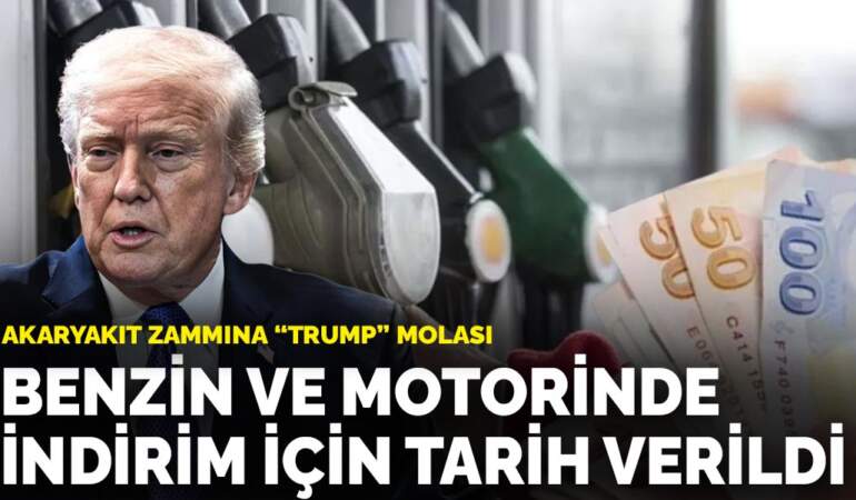 Akaryakıt zammına ‘Trump’ molası: Benzin ve motorinde indirim için tarih verildi