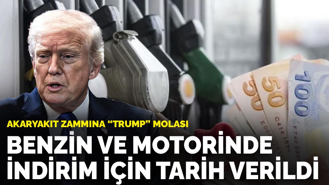 Akaryakıt zammına ‘Trump’ molası: Benzin ve motorinde indirim için tarih verildi