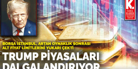 Trump piyasaları dalgalandırıyor
