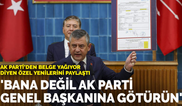 AK Parti’den belge yağıyor diyen Özel yenilerini paylaştı: Bana değil AK Parti genel başkanına götürün