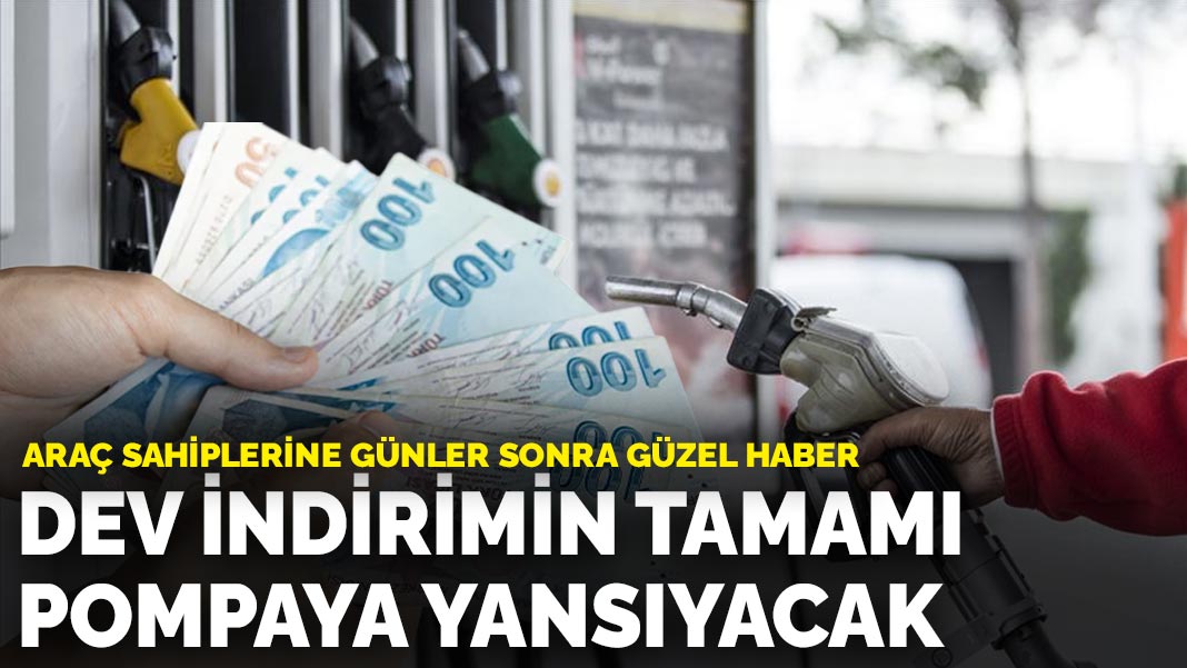 Araç sahiplerine günler sonra güzel haber: Dev indirimin tamamı pompaya yansıyacak