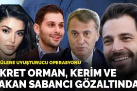 Ünlülere uyuşturucu operasyonu: Fikret Orman, Kerim ve Hakan Sabancı gözaltında