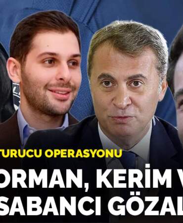 Ünlülere uyuşturucu operasyonu: Fikret Orman, Kerim ve Hakan Sabancı gözaltında