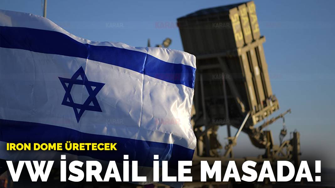 Alman otomotiv devi, Iron Dome üretimi için İsrail’le masaya oturdu