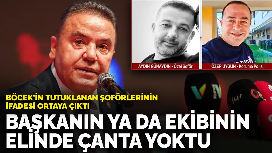 Böcek’in tutuklanan şoförlerinin ifadesi ortaya çıktı: Başkanın ya da ekibinin elinde çanta yoktu