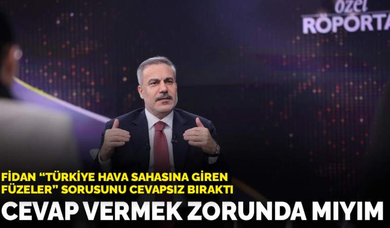 Fidan ‘Türkiye hava sahasına giren füzeler ne oldu da kesildi?’ sorusunu cevapsız bıraktı: Cevap vermek zorunda mıyım