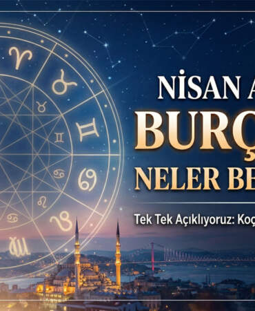 Nisan ayında bu burçlar için dönüm noktası: Her şey bir gecede değişebilir!