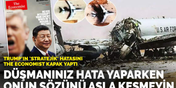 Trump’ın ‘stratejik’ hatasını The Economist kapak yaptı: İran savaşında ABD kaybetti Çin kazandı