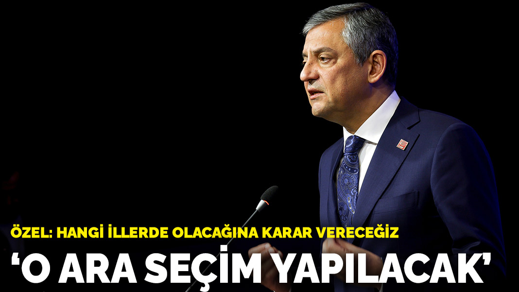 Özel: O ara seçim yapılacak