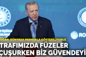 Erdoğan: Etrafımızda füzeler uçuşurken kendimizi güvende hissediyoruz