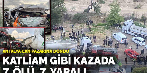 Antalya can pazarına döndü: Katliam gibi kazada 7 ölü, 7 yaralı