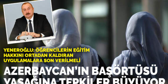 Azerbaycan’ın başörtüsü yasağına tepkiler büyüyor