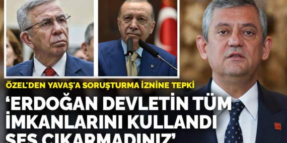 Özel’den Yavaş’a soruşturma iznine tepki: Erdoğan devletin tüm imkanlarını kullandı, ses çıkarmadınız
