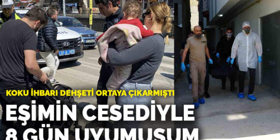 Daireden gelen kötü kokular gerçeği ortaya çıkarmıştı, cani eş kendini savundu: Eşimin cesediyle 8 gün uyumuşum