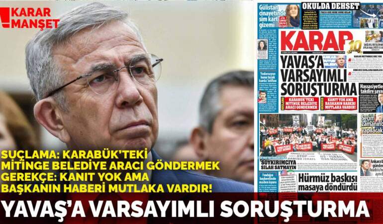Yavaş’a varsayımlı soruşturma
