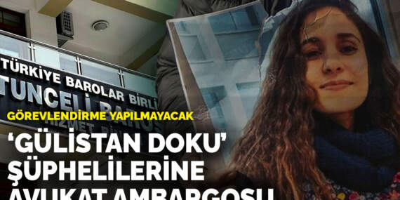 ‘Gülistan Doku’ şüphelilerine avukat ambargosu: Görevlendirme yapılmayacak