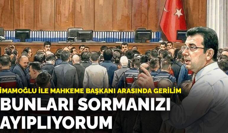 İmamoğlu ile mahkeme başkanı arasında gerilim: Bunları sormanızı ayıplıyorum