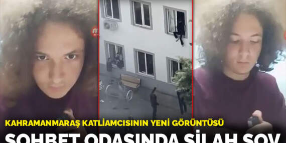 Kahramanmaraş katliamcısının yeni görüntüsü: Sohbet odasında silah şov