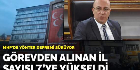 MHP’de Yönter depremi sürüyor: Görevden alınan il sayısı 7’ye yükseldi