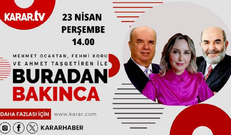 Türkiye ve dünyanın sıcak gündemi ‘Buradan Bakınca’da masaya yatırılıyor