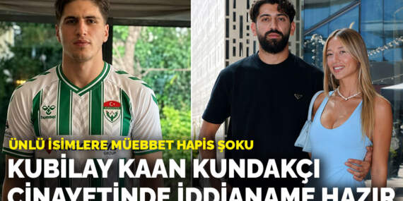 Futbolcu Kubilay Kaan Kundakçı cinayetinde iddianame hazır! Ünlü isimlere müebbet hapis şoku