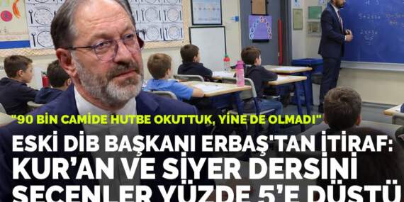 Eski DİB Başkanı Erbaş’tan itiraf: Kur’an ve siyer dersini seçenler yüzde 5’e düştü
