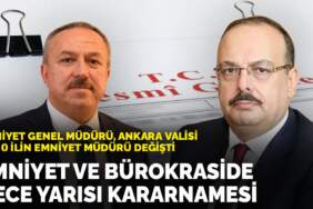 Emniyet ve bürokraside gece yarısı kararnamesi: Emniyet Genel Müdürü, Ankara Valisi ve 10 ilin emniyet müdürü değişti