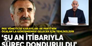 PKK yöneticisi Murat Karayılan: Şu an itibarıyla süreç donduruldu! AK Parti’nin Öcalan’la görüşmemesi gelecek için tehlikelidir