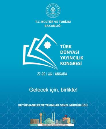 Türk Dünyası Yayıncılık Kongresi 2026’da Ankara’da
