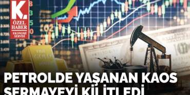 Petrolde yaşanan kaos  sermayeyi kilitledi