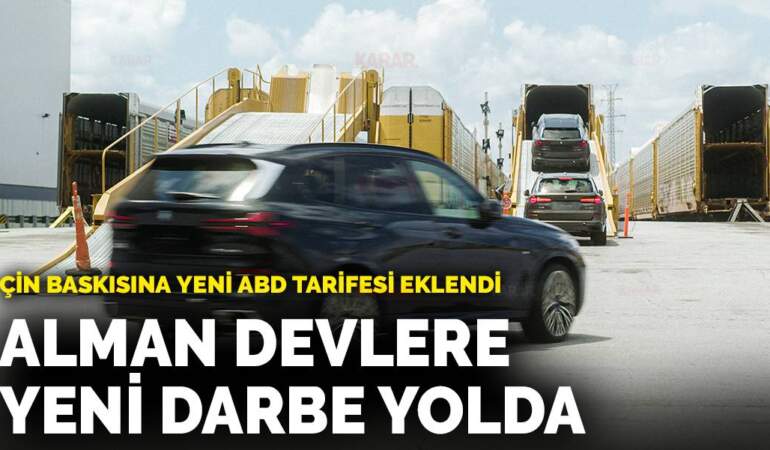 Alman otomotivi yeni gümrük kriziyle karşı karşıya