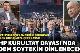 CHP Kurultay Davası’nda Adem Soytekin dinlenecek: Bahçeli’nin açıklamasının ardından gözler duruşmaya çevrilmişti