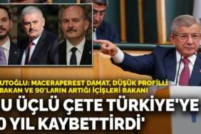 Davutoğlu: Bu üçlü çete Türkiye’ye 10 yıl kaybettirdi