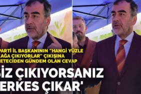 AK Parti İl Başkanının “hangi yüzle sokağa çıkıyorlar” çıkışına gazeteciden gündem olan cevap: “Siz çıkıyorsanız herkes çıkar”