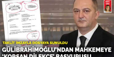 Gülibrahimoğlu’ndan mahkemeye “korsan dilekçe” başvurusu: Taklit imzayla dosyaya sunuldu