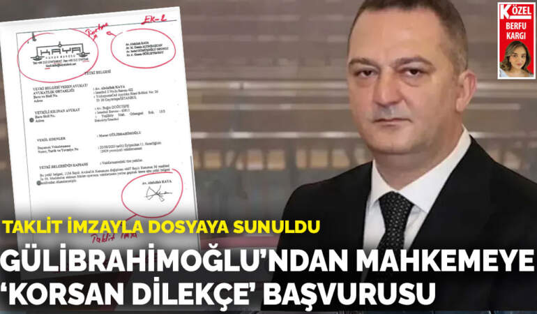 Gülibrahimoğlu’ndan mahkemeye “korsan dilekçe” başvurusu: Taklit imzayla dosyaya sunuldu