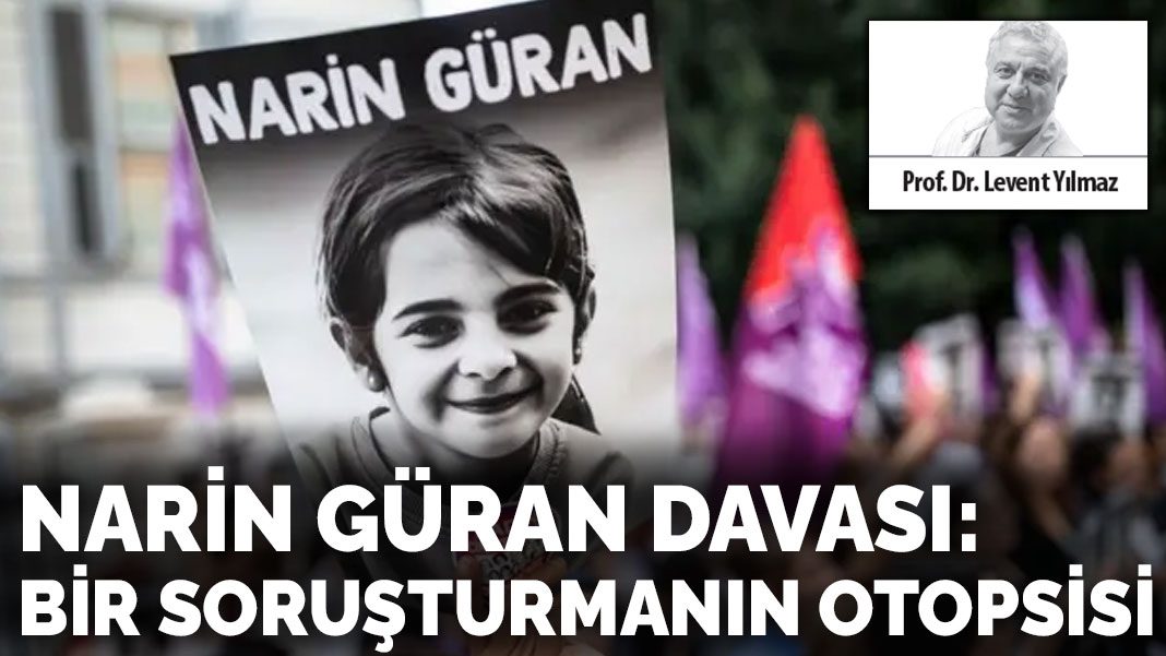 Narin Güran davası: Bir soruşturmanın otopsisi