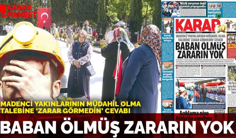 Madenci yakınlarının müdahil olma talebine ‘zarar görmedin’ cevabı: Baban ölmüş zararın yok