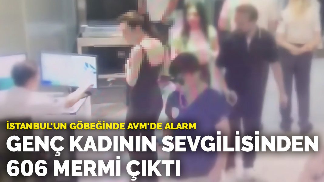 İstanbul’un göbeğinde AVM’de alarm: Genç kadının sevgilisinden 606 mermi çıktı