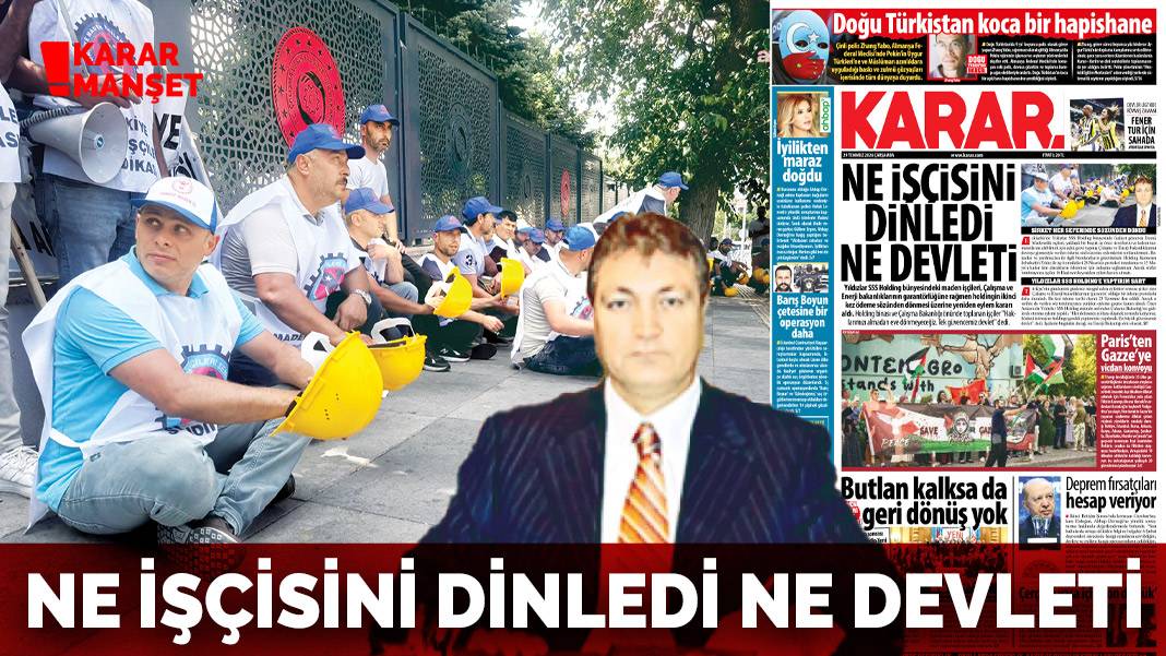 Ne işçisini dinledi ne devleti