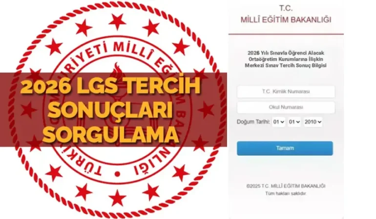 2026 LGS Tercih (Yerleştirme) Sonuçları Açıklandı
