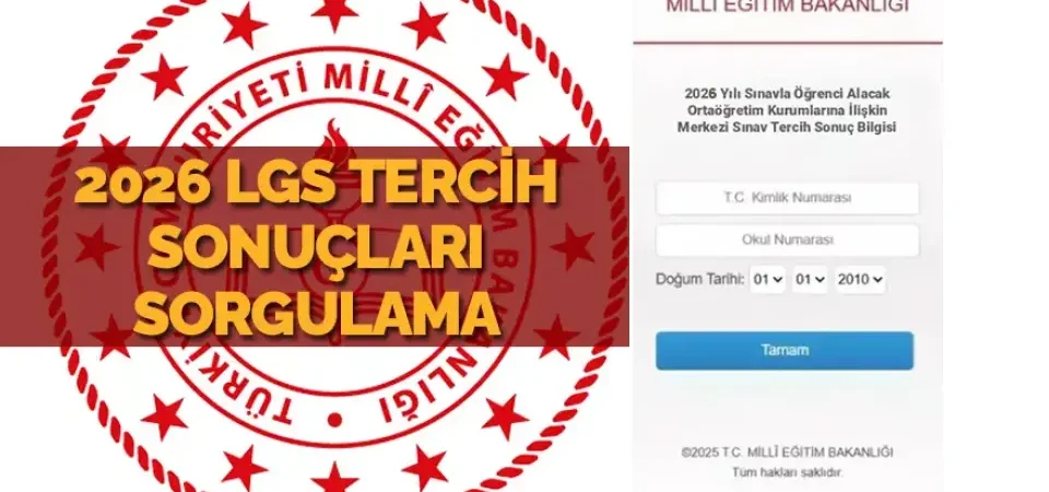 2026 LGS Tercih (Yerleştirme) Sonuçları Açıklandı