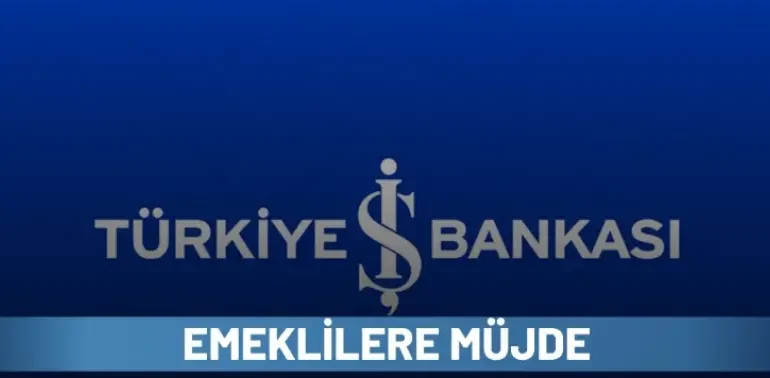 İş Bankası Emekli Promosyonuna Zam Yaptı: Ödenecek Yeni Rakam Belli Oldu!