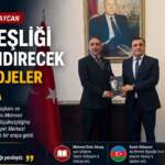 Türkiye-Azerbaycan Kardeşliğinde Yeni Projeler Masada