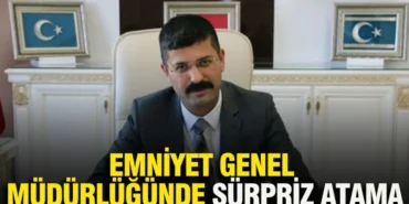 Emniyet Genel Müdürlüğünde Gerçekleştirilen Sürpriz Atama Dikkat Çekti