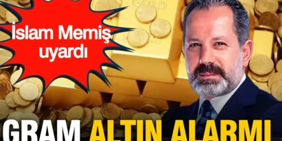 İslam Memiş Uyardı: Kapalıçarşı’da Gram Altın Alarmı