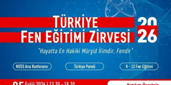 Türkiye Fen Eğitimi Zirvesi 2026 Başkentte Gerçekleştiriliyor