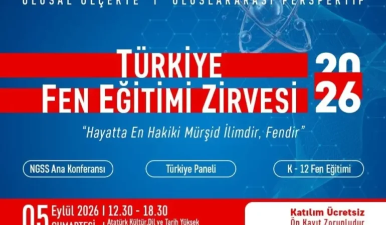 Türkiye Fen Eğitimi Zirvesi 2026 Başkentte Gerçekleştiriliyor