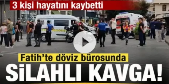 Fatih’te Silahlı Çatışma: 3 Kişi Hayatını Kaybetti