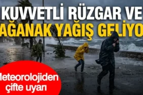 Meteoroloji’den Çifte Uyarı: Kuvvetli Rüzgar ve Sağanak Yağış Geliyor